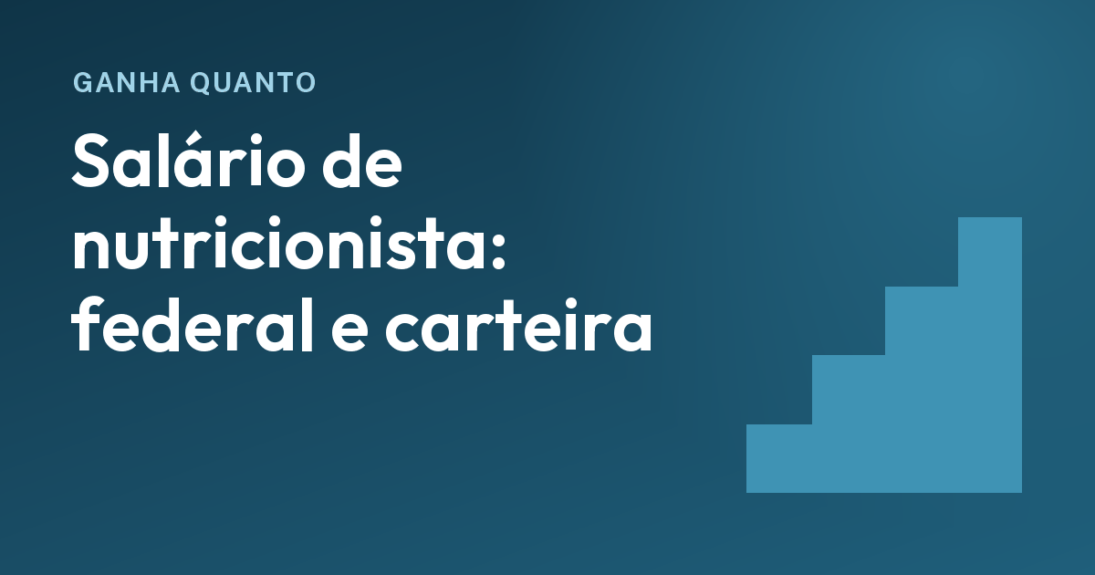 Salário de nutricionista: servidor federal e contratado CLT, lado a lado
